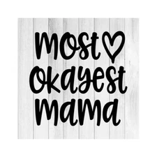 Most Okayest Mama Rustic Farmhouse Style White Wood Sign Wall B3-12120001076