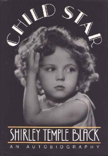 Child Star: An Autobiography - Hardcover By Black, Shirley Temple - GOOD