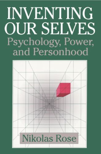 Inventing our Selves Psychology, Power, and Personhood Rose Hardback