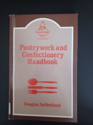 Pastrywork and Confectionery Handbook  by Douglas Sutherland~1985~ 1st Edition