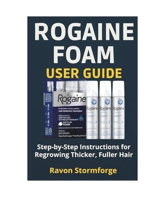 Rogaine Foam User Guide: Step-by-Step Instructions for Regrowing Thicker, Fuller