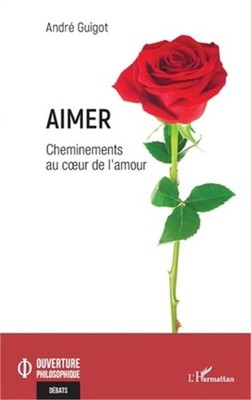 Aimer: Cheminements au coeur de l'amour (Paperback or Softback)