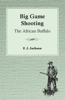 F. J. Jackson | Big Game Shooting | Taschenbuch | Englisch (2010)