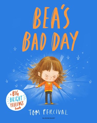 Bea's Bad Day | A Big Bright Feelings Book | Tom Percival | Taschenbuch | 32 S.