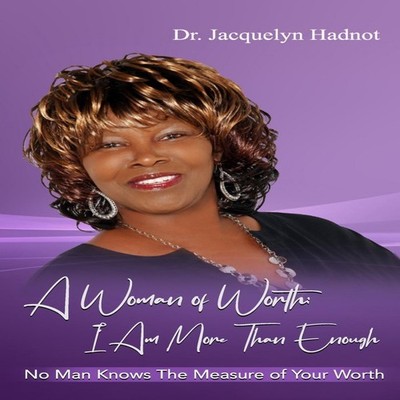 A Woman of Worth I Am More Than Enough No Man Knows The Measure o