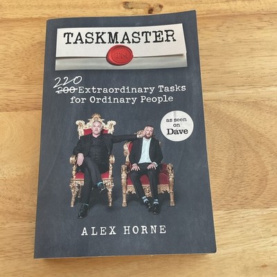 Taskmaster: 220 Extraordinary Tasks for Ordinary People PB Alex Horne