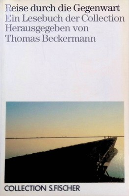 Reise durch die Gegenwart: Ein Lesebuch der Collection. (Nr. 2351) Beckermann, T