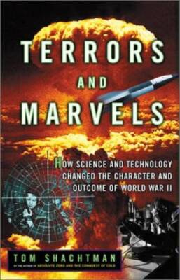 Terrors and Marvels: How Science and Technology Changed the Character and - GOOD
