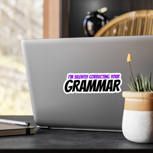 I'm Silently Correcting Your Grammar - Funny Sticker Laptop Decals - Set of 2 - Picture 3 of 3