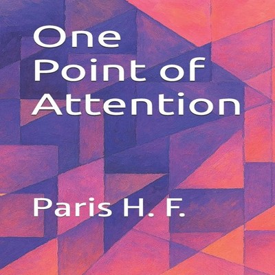 One Point of Attention: Understanding Oneness Beyond Time and Spa