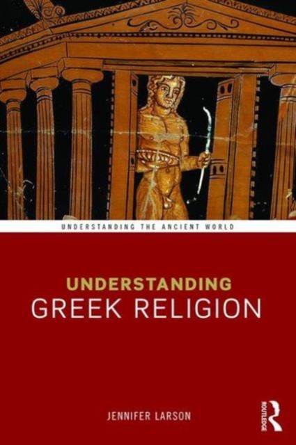 Understanding Greek Religion Jennifer (Kent State University, Usa) Larson - Image 4