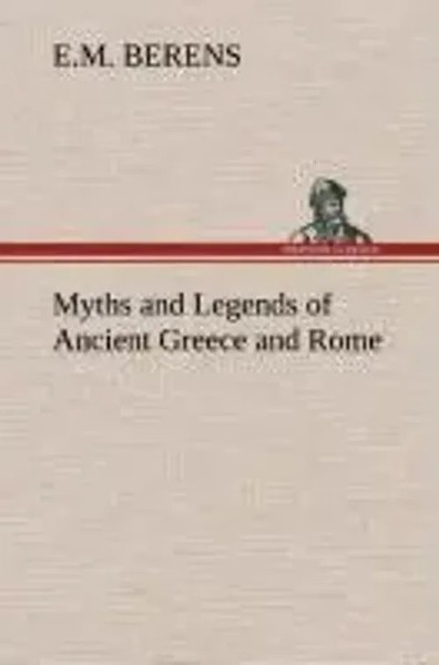 E. M. Berens | Myths And Legends Of Ancient Greece And Rome | Buch | Englisch-image