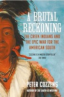 Peter Cozzens - A Brutal Reckoning The Creek Indians And The Epic Wa - H245Z