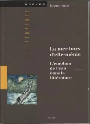 LA MER HORS D'ELLE-MEME. L'Emotion des'Wassers in der Literatur,