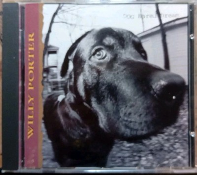 CD WILLY PORTER - DOG EARED DREAM (NEUWERTIG)