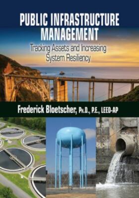 Public Infrastructure Management: Tracking Assets and Increasing System Resi...