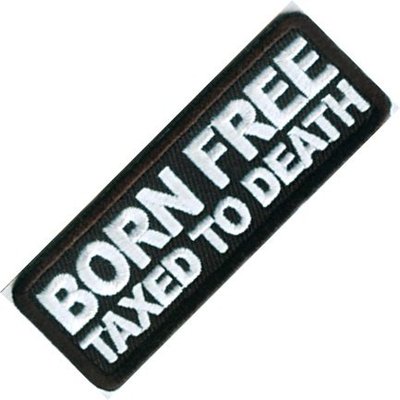 Born Free Taxed To Death Stoffflicken zum Aufbügeln/Aufnähen 75 mm x 25 mm