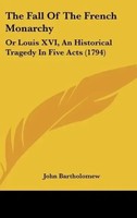 John Bartholomew | The Fall Of The French Monarchy | Buch | Englisch (2010)