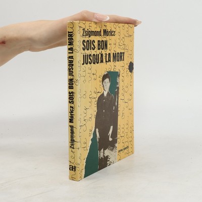 Sois bon jusqu'à la mort  |  Zsigmond Móricz