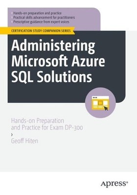 Administering Microsoft Azure SQL Solutions: Hands-on Preparation and Practice f