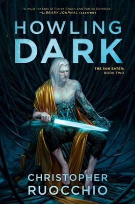 Howling Dark: The Sun Eater: Book Two by Christopher Ruocchio (English) Hardcove