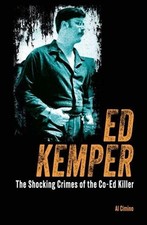 Ed Kemper: The Shocking Crimes of the Co-Ed K...