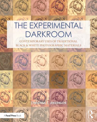 Experimental Darkroom : Contemporary Uses of Traditional Black and White ...