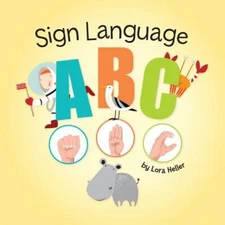 Sign Language ABC - Board book By Heller, Lora - ACCEPTABLE