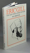 ROY BREWER / Eric Gill the man who loved letters 1st Edition 1973 Printing