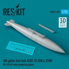 300 Gal Fuel Tank AERO 1D OV-10 A/D USN USMC 1:72 3D ResKit RSU72-0255