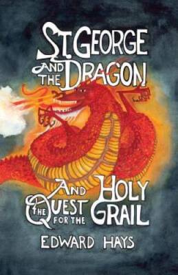 St. George And The Dragon - Paperback By Edward Hays - VERY GOOD