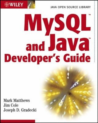MySQL and Java Developer's Guide Mark, Cole, Jim, Gradecki, Josep