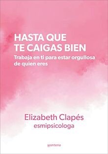 Hasta que te caigas bien: Trabaja en ti para estar ... | Buch | Zustand sehr gut