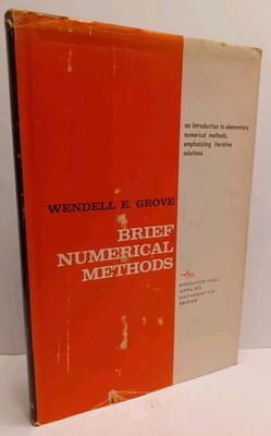 BRIEF NUMERICAL METHODS by WENDELL E. GROVE - Prentice-Hall Applied Series HC/DJ