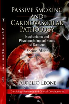 Passive Smoking and Cardiovascular Pathology : Mechanisms And Physiopathologi...
