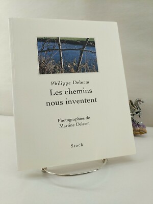 Les chemins nous inventent, Philippe Delerm 1997