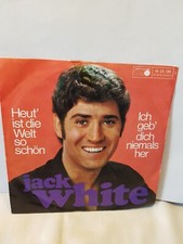 Jack White - Heut' ist die Welt so schön/Ich geb' dich niemals her /Single 1969
