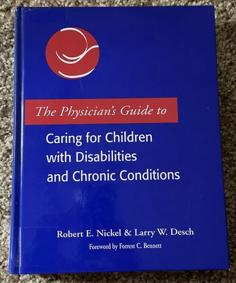 The Physician's Guide to Caring for Children with Disabilities and Chronic ....