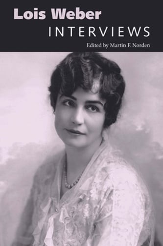 Lois Weber: Interviews by Martin F Norden: Used