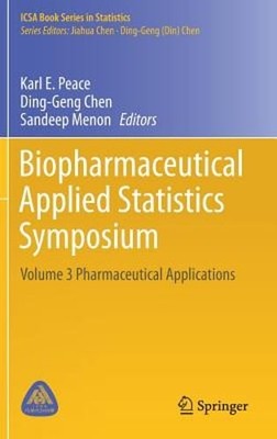 Biopharmaceutical Applied Statistics Symposium: Volume 3 Pharmaceutical by Peace