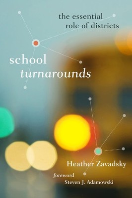 School Turnarounds: The Essential Role of Districts (Educational Innovations...