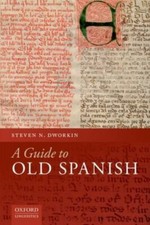 A Guide to Old Spanish 9780199687329 by Dworkin, Steven N.