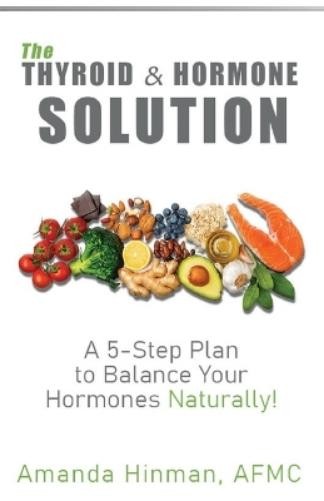 Amanda Hinman The Thyroid and Hormone Solution (Tascabile)