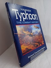 Hawker Typhoon: The Combat History by Bickers, Richard Townshend Hardback Book