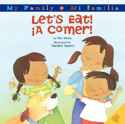 Let's Eat!/A Comer!: Bilingual Spanish-English (My Family: Mi Familia) (Span...