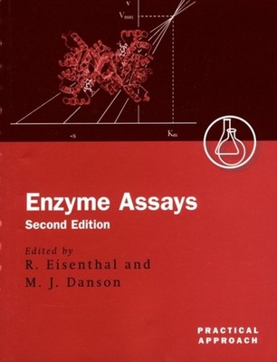 Enzyme Assays : A Practical Approach