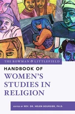 The Rowman & Littlefield Handbook Of Women's Studies In Religion