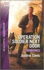 Operation Soldier Next Door: A Thrilling K-9 Suspense Novel by Davis, Justine