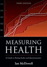 Measuring Health: A Guide to Rating Scales and Questionnaires by Ian McDowell