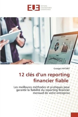 12 cls d'un reporting financier fiable by Georges Hathry (French) Paperback Book